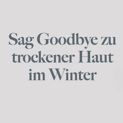 Pflege für trockene Haut im Winter